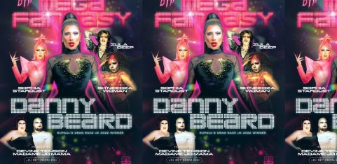 MEGA FANTASY [w/ RuPaul’s Drag Race UK Winner Danny Beard]