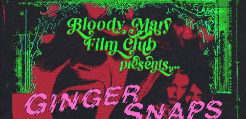 Bloody Mary Film Club presents: Ginger Snaps