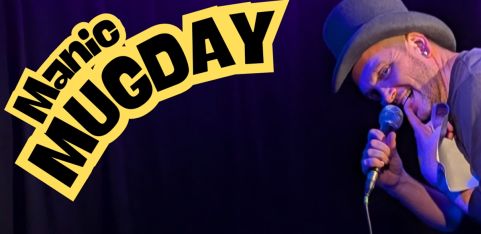 Manic Mugday - Brighton's No.1 Comedy Show (on a Monday)