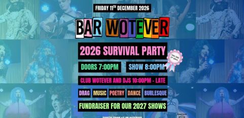 Bar Wotever: London's Legacy Queer Cabaret - 2026 Survival Party