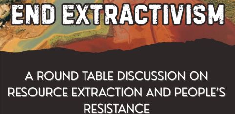 End Extractivism: A Roundtable Discussion on Resource Extraction and People's Resistance