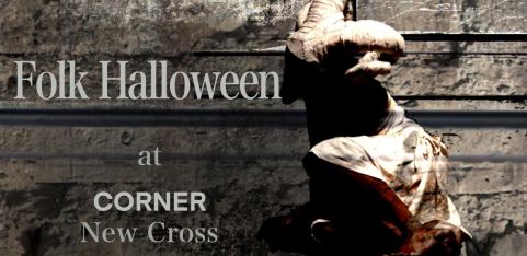 Folk Halloween at Corner New Cross