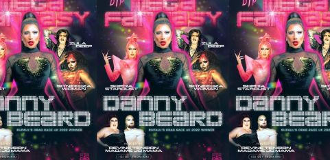 MEGA FANTASY [w/ RuPaul’s Drag Race UK Winner Danny Beard]