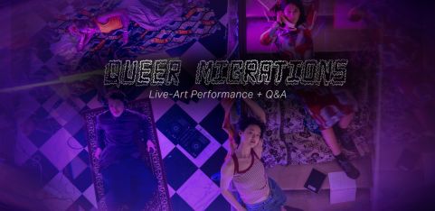 Queer Migrations 2026: Live-Art Performance & Q&A