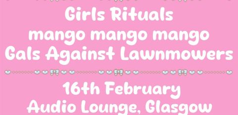 Girls Rituals (Devi McCallion) with Gals Against Lawnmowers + mango mango mango