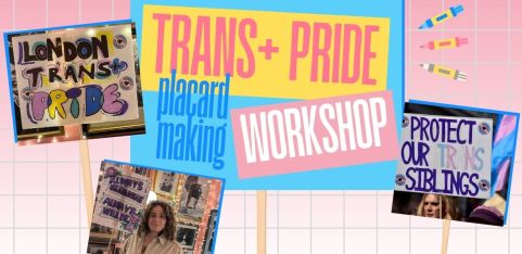 London Trans+ Pride Placard Workshop