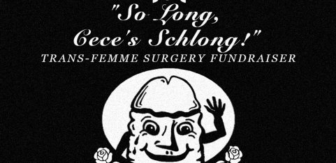So Long Cece's Shlong - Transfemme Surgery Fundraiser!