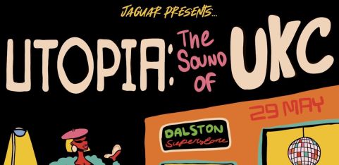 Jaguar presents UTOPIA: Dalston Superstore 29th May