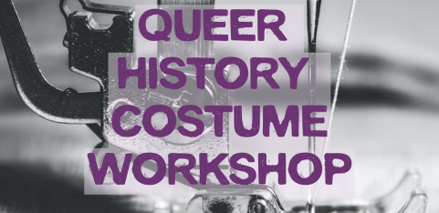 Queer History Costume Workshop with Kiaz and Serge