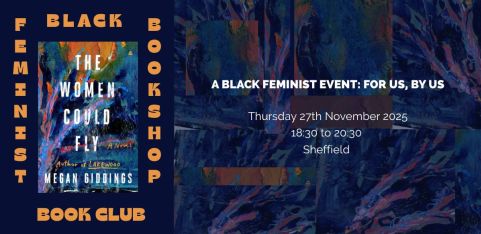 Black Feminist Book Club: The Women Could Fly by Megan Giddings (SHEFFIELD)