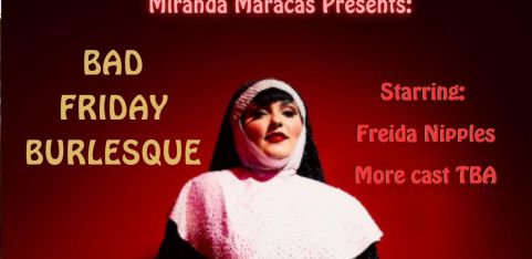 BAD FRIDAY BURLESQUE