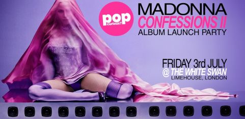Pop Curious? Madonna Confessions II Album Launch Party // The White Swan, Limehouse, London