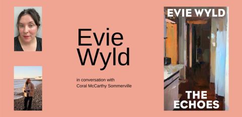 Evie Wyld in conversation with Coral McCarthy Sommerville