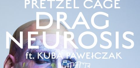 Pretzel Cage: Drag Neurosis