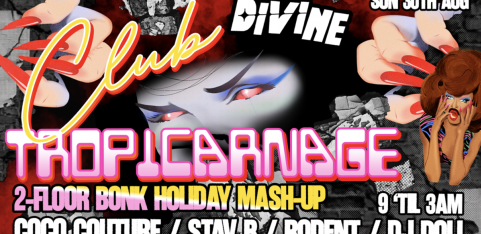 CLUB TROPICARNAGE - 2-FLOOR BANK HOLIDAY SUNDAY PARTY