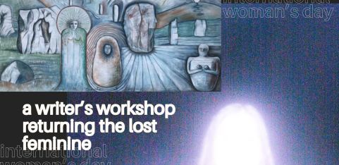 Writers' Workshop: Returning the Lost Feminine