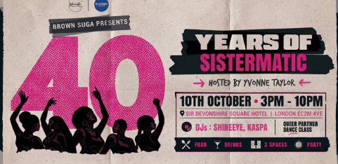 Brown Suga Presents: 40 Years of Sistermatic 