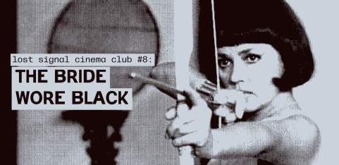 Lost Signal Cinema Club: THE BRIDE WORE BLACK (1968)