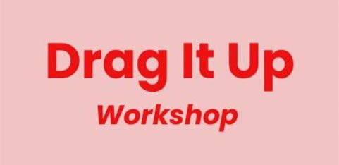  ‘Drag it Up’ Workshop - Margate