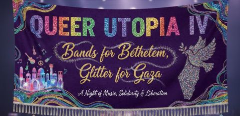 Queer Utopia IV: Bands for Bethlehem, Glitter for Gaza