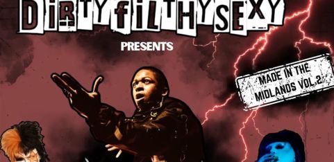 DirtyFilthySexy presents: Made in the Midlands 2