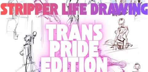 ELSC Stripper Life Drawing: TRANS PRIDE EDITION