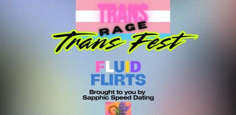 TRANS FEST 2025 - FLUID FLIRTS brought to you by Sapphic Speed Dating