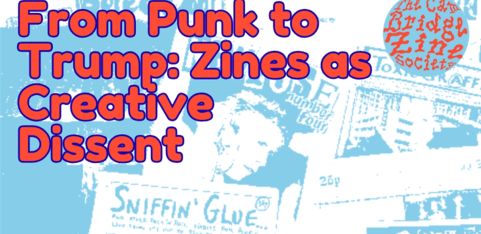 From Punk to Trump: Zines as Creative Dissent