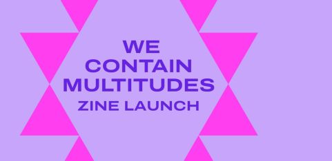 We Contain Multitudes Zine launch