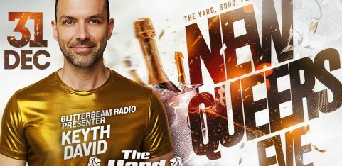 New Queers Eve & The Yard, SOHO - NYE Party, London