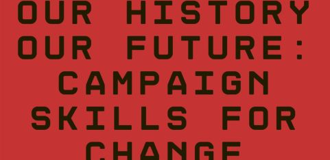 Our History Our Future: Campaign Skills for Change