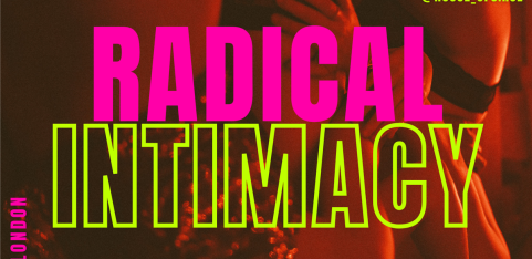 Radical Intimacy (formerly Queering Tantra)