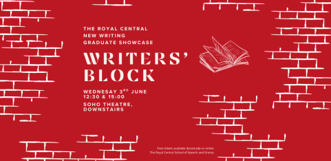 The Writers' Block presents 'Royal Central's New Writing Graduating Showcase' 