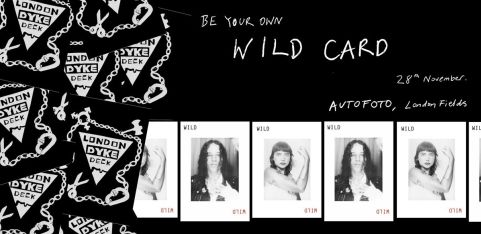 LONDON DYKE ARCHIVE:  Be your own Wild Card