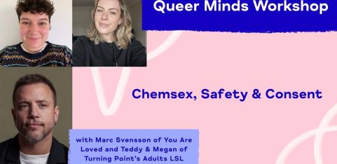 Queer Minds Workshop: Chemsex, Safety & Consent