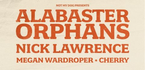 Alabaster Orphans / Nick Lawrence / Megan Wardroper / Cherry