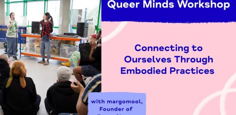 Queer Minds Workshop: Connecting to Ourselves Through Embodied Practices