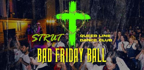 STRUT x QLDC BAD FRIDAY BALL