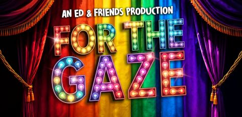For The Gaze: A Pride Charity Cabaret