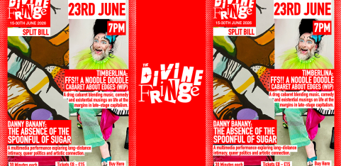 Split Bill: The Absence of the spoonful of sugar & FFS! A noodle doodle cabaret about edges (WIP)