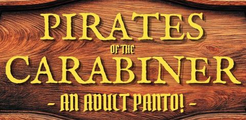 Pirates of the Carabiner: An Adult Panto