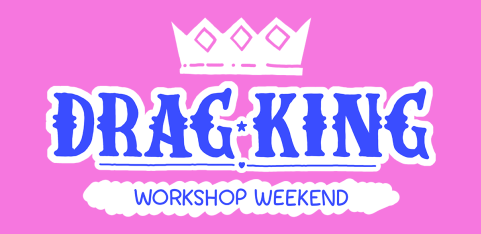 Drag King Workshop Weekend