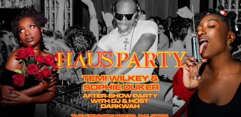 Haus Party: After-show Party