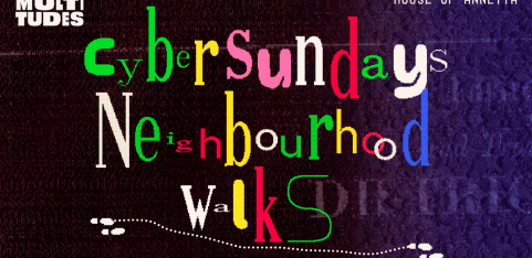 Cyber Sundays Neighbourhood Walk #1