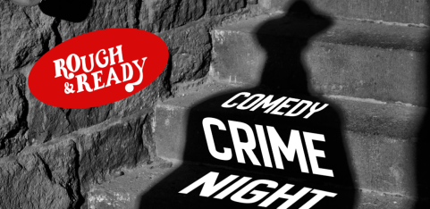 Rough & Ready: Crime Comedy Night