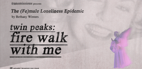 TRANSMISSIONS PRESENTS Twin Peaks: Fire Walk With Me