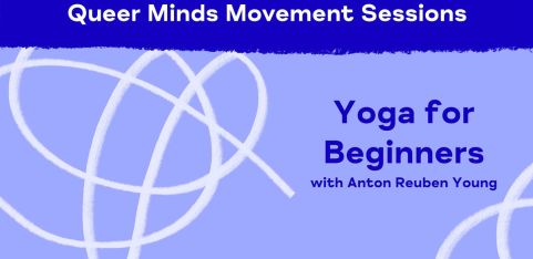 Queer Minds Movement Sessions: Yoga for Beginners
