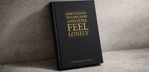 How to Have Ten Orgasms and Still Feel Lonely — Book Launch