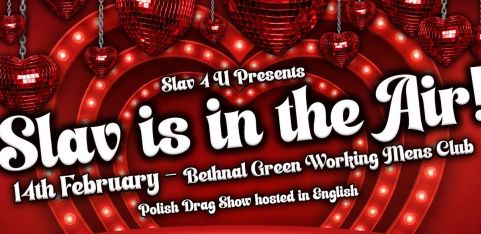 SLAV 4 U - Valentine's Day Drag Show