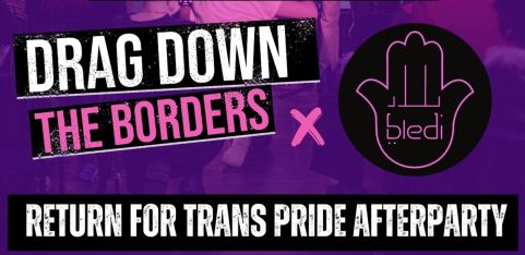 Drag Down the Borders X Bledi Trans Pride Afterparty